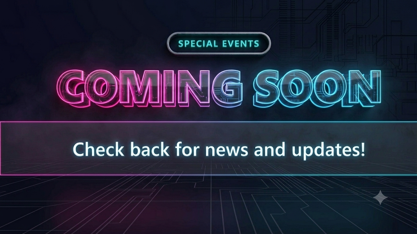 Special Events - Coming Soon